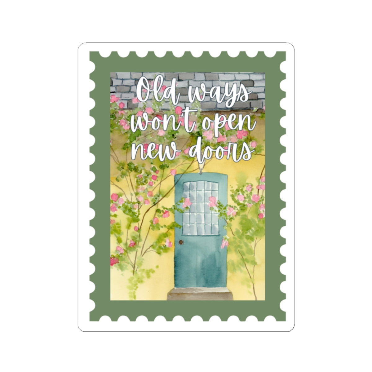 Watercolor Sticker, Old ways won't open new doors