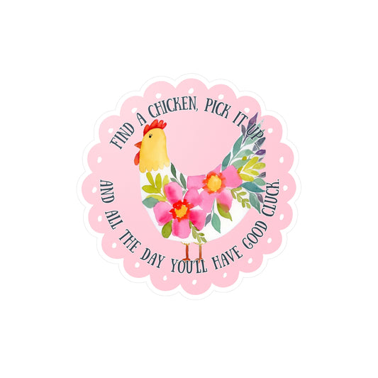 Colorfully Painted Chicken Sticker 'Find a chicken pick it up, all the day you'll have good cluck'