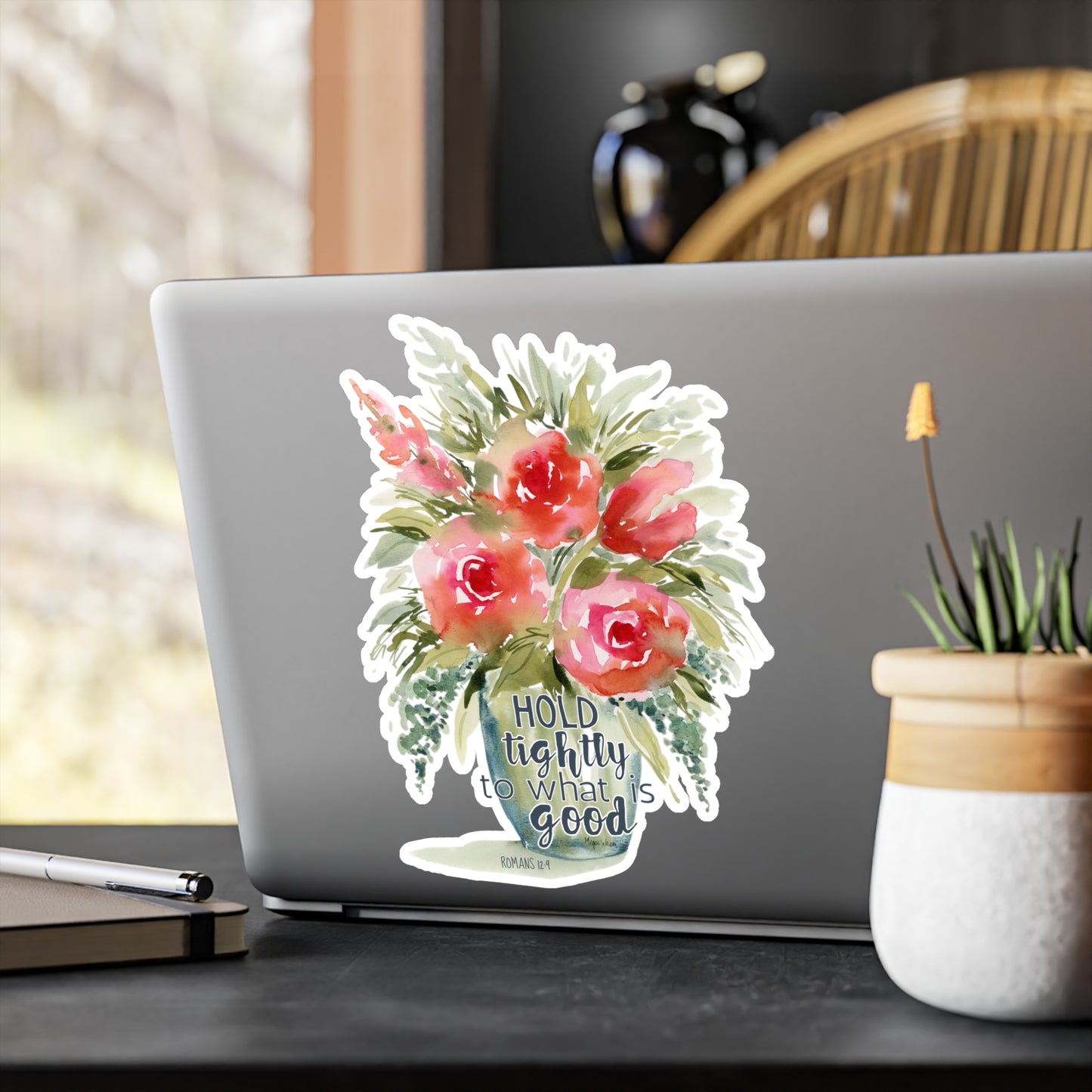 Flower Watercolor Sticker 'Hold tightly to what is good'