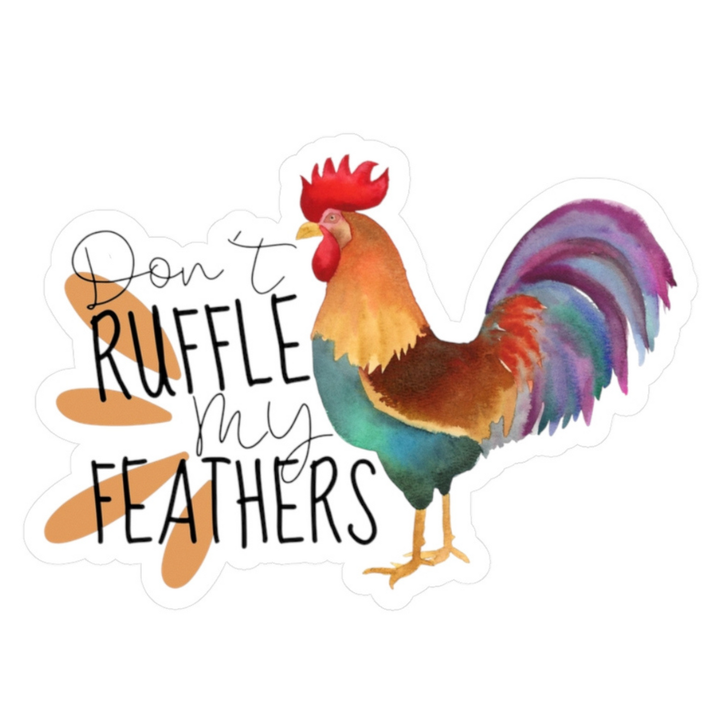 Rooster Sticker 'Don't Ruffle My Feathers'
