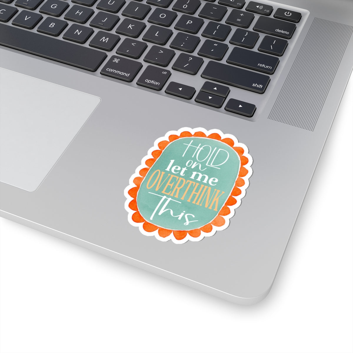 Colorful Sticker 'Hold on Let Me Overthink This'